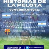 Temp.4, Ep.1. Especial Cesar Luis Menotti. Final Argentina 78, Final Sub 20 1979 y Final Copa del Rey 1983