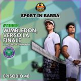 Episodio 48 - speciale TENNIS: verso la finale di WIMBLEDON