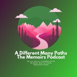 The Deeper We Feel - A Different Many Paths - The Memoirs