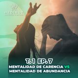T1 Episodio 7: Mentalidad de carencia vs Mentalidad de Abundancia by Medinut