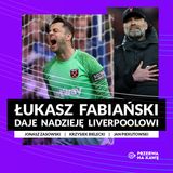 Łukasz Fabiański daje nadzieję Liverpoolowi