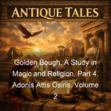 Golden Bough A Study in Magic and Religion Part 4 Adonis Attis Osiris Volume 2 - James Frazer