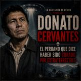 Donato Cervantes: El Hombre que Afirmó que Extraterrestres Aalvaron su Brazo