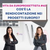 #40 Che cos'è la rendicontazione nei progetti europei?