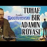 Tuhaf Bir Adamın Rüyası   Dostoyevski   Sesli Hikaye Dinle