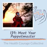 139: Meet Your Puppetmaster
