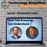 Technology Simplified Episode 1 - Ransomware