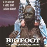 Episode 18 - Bigfoot: The Unforgettable Encounter