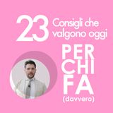 23. Consigli che valgono oggi