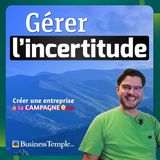 Gérer l'incertitude : 4 mythes qui tuent ton potentiel entrepreneurial #578