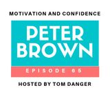 Ep. 65 Special Guest Peter Brown - Family, Politics and Weed