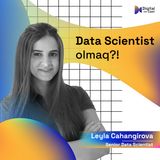 Data Scientist olmaq?! | Leyla Cahangirova | DigitalCast
