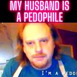 My Husband is a Pedophile, I called the police and turned him in