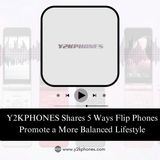 Y2KPHONES Shares 5 Ways Flip Phones Promote a More Balanced Lifestyle