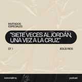 Siete veces al Jordán, Una vez a la cruz