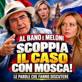 AL BANO SPIAZZA MELONI: le sue parole arrivano fino a MOSCA!