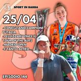 EPISODIO 144: Conegliano campione d’Italia; Pellizzari vince il Tour of the Alps; Madrid Open; e tanto altro...