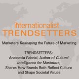 Anastasia Gabriel, Author of Cultural Intelligence for Marketers