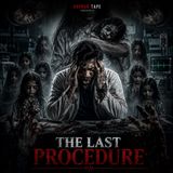 The Last Procedure | Horror Tape [ENGLISH]