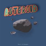 ASTEROID podcast #1