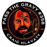Pass The Gravy #358: Craig Hlavaty