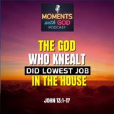 The God Who Knelt - Did the Lowest Job in the House
