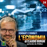 24 - DOMINANTI E DOMINATI: l'Economia di Claudio Borghi partendo da #leBasi