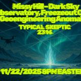 🛸👽Typical Skeptic # 2314 - MIssy Hill - Dark Observatory, Freezeout Ops & Geoengineering