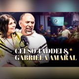 CELSO TADDEI E GABRIELA AMARAL - Podcast Entre Astros 32