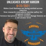 Unleashed Jeremy Hanson 9/22/21 Bombshell Wuhan planned on releasing Covid Aerosol in caves paid for by DARPA
