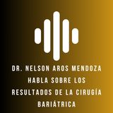 Dr. Nelson Aros Mendoza habla sobre los resultados de la cirugía bariátrica