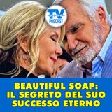 Soap Opera Beautiful: il segreto del suo successo eterno!