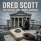 Dred Scott - Unravel the case that divided a nation with Miles Mercer