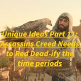 Unique Ideas (Part 11)-Assassin's Creed Needs to "Red Dead-ify" The Time Periods