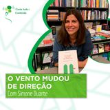 Episódio 59 - O Vento Mudou de Direção - Simone Duarte em entrevista a Márcio Martins