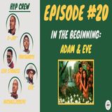 Episode 20: In The Beginning: Adam & Eve