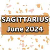 Sagittarius: Open Your Heart! | June 2024 Monthly Tarot Reading Horoscope