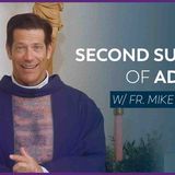 Second Sunday of Advent - Mass with Fr. Mike Schmitz