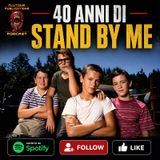 Puntata 284: I quarant'anni di Stand by me