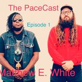 Pacecast Ep 1 Matthew E. White