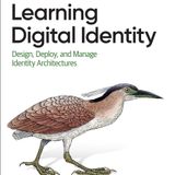 Learning Digital Identity: Design, Deploy, and Manage Identity Architectures