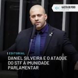 Editorial: Daniel Silveira e o ataque do STF à imunidade parlamentar
