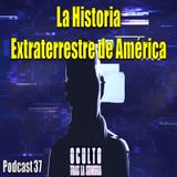 La historia extraterrestre de América.