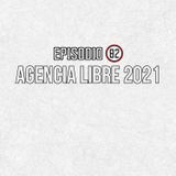 Ep 82- Agencia Libre 2021
