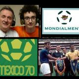 MONDIALMENTE 9 Puntata MESSICO 1970
