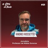 #21 A linguagem radiofônica e o podcast, com Andrei Rossetto