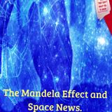 The Mandela Effect and Space News. Episode 22 - Dark Skies News And information