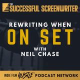 Ep33 - On-Set Screenplay Rewriting: Insights from Neil Chase