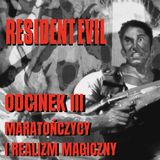 202. Resident Evil (1996) – Odcinek III: Maratończycy i realizm magiczny