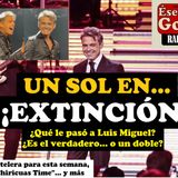 Luis Miguel: un sol... en extinción